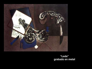 “ Leda” grabado en metal 