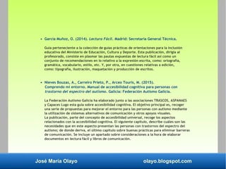 José María Olayo olayo.blogspot.com
• García Muñoz, O. (2014). Lectura Fácil. Madrid: Secretaría General Técnica.
Guía per...