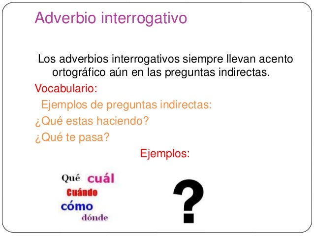 preguntas indirectas oraciones la acentuaci 243 n de interrogativos y exclamativos preguntas indirectas oraciones la acentuaci 243 n de interrogativos y exclamativos