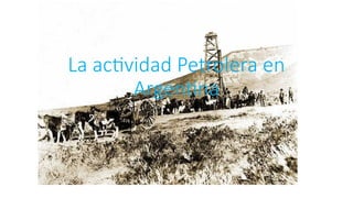 La actividad Petrolera en Argentina.pptx