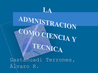 Gastañuadi Terrones,
Álvaro R.
 