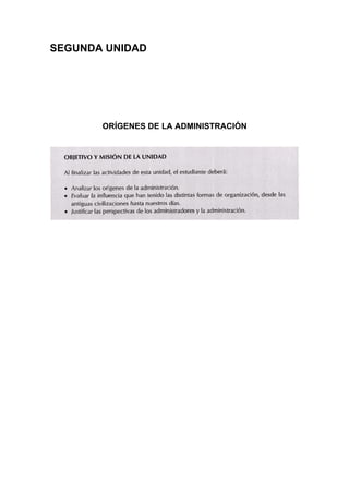 SEGUNDA UNIDAD
ORÍGENES DE LA ADMINISTRACIÓN
 