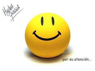 por su atención… 