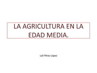Loli Pérez López
 