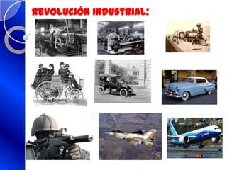 Revolución Industrial:
 
