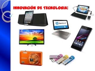 INNOVACIÓN DE TECNOLOGIA:
 