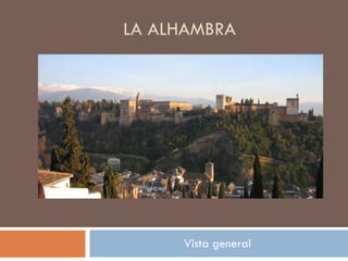 LA ALHAMBRA Vista general 