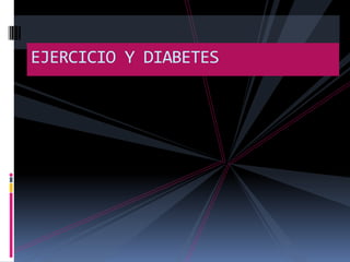 EJERCICIO Y DIABETES

 