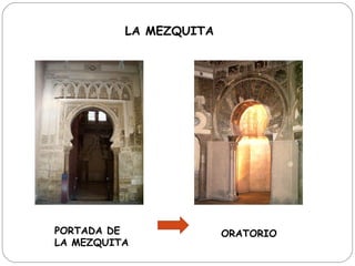 LA MEZQUITA




PORTADA DE              ORATORIO
LA MEZQUITA
 