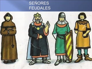 SEÑORES FEUDALES 
