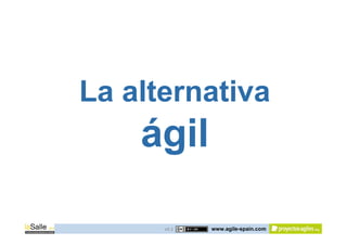 www.agile-spain.com
La alternativa
ágil
V5.3
 