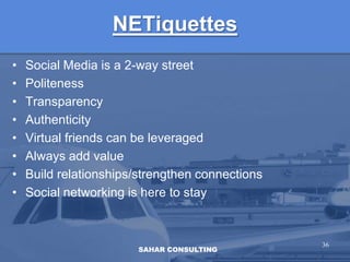 Protect against brand hijacking2.  Listen:Use Google alerts, RSS feeds, Twitter, email analytics, social buzz, Backtype, Trenderr, Board ReaderSAHAR CONSULTING