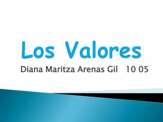 Diana Maritza Arenas Gil 10 05
 