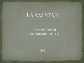 JOHN STEVEN SMITH
JORGE ENRIQUE GAMBOA
9-1
 
