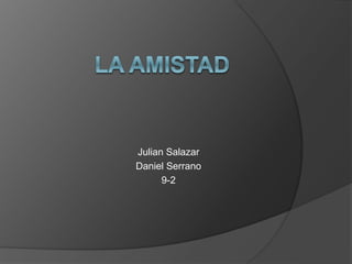 Julian Salazar
Daniel Serrano
9-2
 