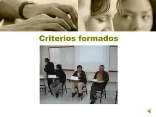 Criterios formados