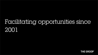 Facilitating opportunities since
    Since 2001




2001
 