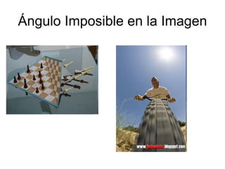 Ángulo Imposible en la Imagen 