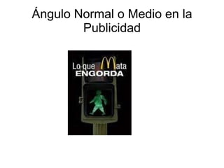 Ángulo Normal o Medio en la Publicidad 