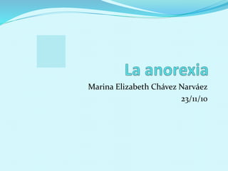 Marina Elizabeth Chávez Narváez
23/11/10
 
