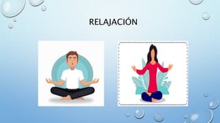 RELAJACIÓN
 