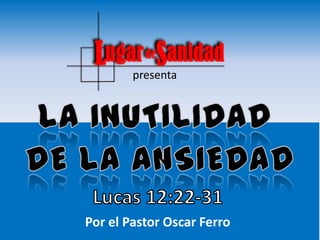 presenta




Por el Pastor Oscar Ferro
 