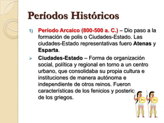 En este período, hacia 1000 a. C., jónicos, dorios, aqueos y eolios, formaron la nacionalidad griega.Origen de los Griegos (pueblos)