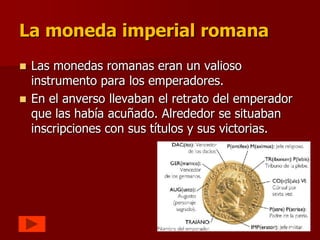 El Ejército Romano
   El ejército romano fue el más victorioso de la
    antigüedad. Recorrió luchando en inmensos
    te...