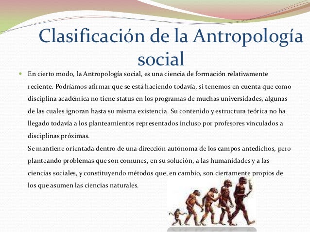 La antropología social es una disciplina que se