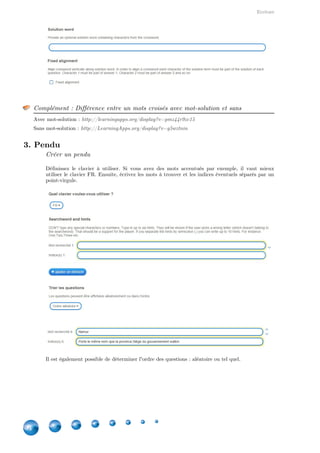 Applications
34
19. Matrice App
Attention : Matrice App
Depuis février 2016, les matrices ne sont plus considérées comme un outil mais ont été déplacées
dans les applications même.
Matrice App = Collection d'application
Il s'agit de réunir plusieurs applications dans un tableau. Vous pouvez déterminer l'ordre de vos
apps, donner un titre dans la collection, mettre une image d'arrière-plan ou un en-tête.
 