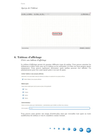 Outils
47
suite de l'autre (aléatoirement ou pas). Vous pouvez aussi afficher dès le début les résultats déjà
enregistrés. Vous pouvez également verrouiller le vote.
 