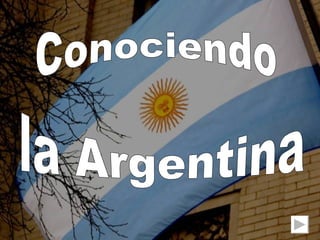 Conociendo la Argentina 