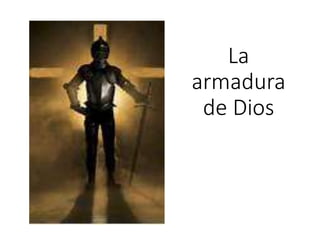 La
armadura
de Dios
 