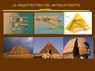 LA ARQUITECTURA DEL ANTIGUO EGIPTO 