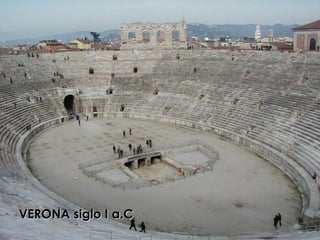 VERONA siglo I a.C.
 