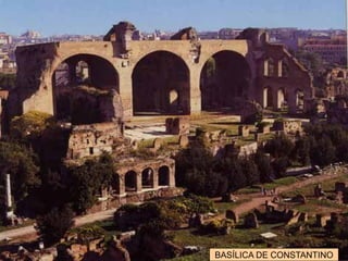 BASÍLICA DE CONSTANTINO
 
