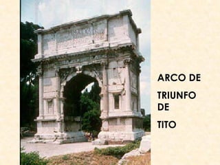 ARCO DE
TRIUNFO
DE
TITO
 