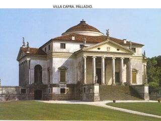 VILLA CAPRA. PALLADIO.
 