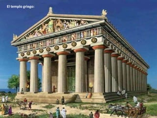 El templo griego:
 