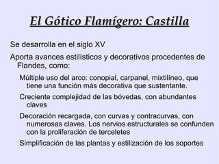 El Gótico Pleno: Castilla Catedral de León Se construye durante el reinado de Alfonso X. 