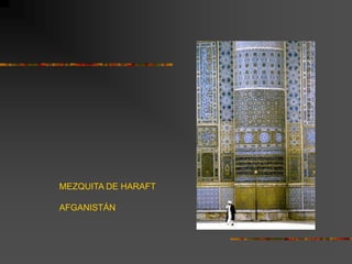 MEZQUITA DE HARAFT
AFGANISTÁN
 