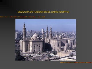 MEZQUITA DE HASSAN EN EL CAIRO (EGIPTO)
 