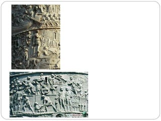 En la columna Trajana se
    narran, de forma casi
     cinematográfica, las
 Campañas del emperador
  Trajano para conquistar
  Dacia (actual Rumanía).
    El realismo veraz, el
  dinamismo compositivo,
 El minucioso relato de los
hechos y de los personajes,
 convierten esta obra en un
 extraordinario ejemplo de la
     narración histórica.
 