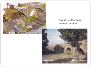 Construcción de un
puente romano
 