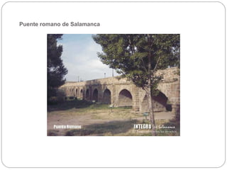 Puente romano de Salamanca
 