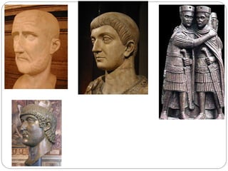 DIOCLECIANO
                CONSTANTINO EL GRANDE




                                        LOS TETRARCAS



              CONSTANTINO II
 