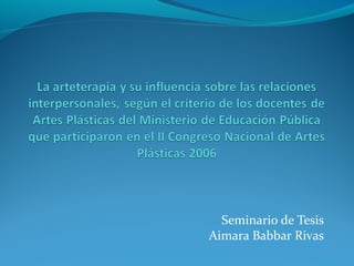 Seminario de Tesis
Aimara Babbar Rivas
 