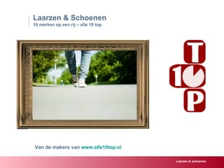 Laarzen & Schoenen 10 merken op een rij – alle 10 top Van de makers van  www.alle10top.nl Laarzen & schoenen 