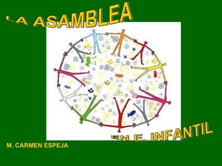 LA ASAMBLEA EN E. INFANTIL M. CARMEN ESPEJA 