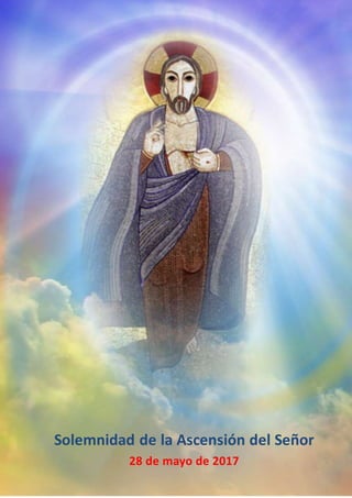 Solemnidad de la Ascensión del Señor
28 de mayo de 2017
 
